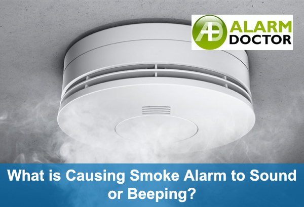 What is Causing Smoke Alarm to Sound or Beeping?