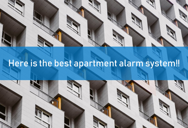 Here is the best apartment alarm system!!