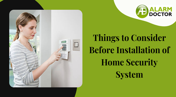 Things to Consider Before Installation of Home Security System